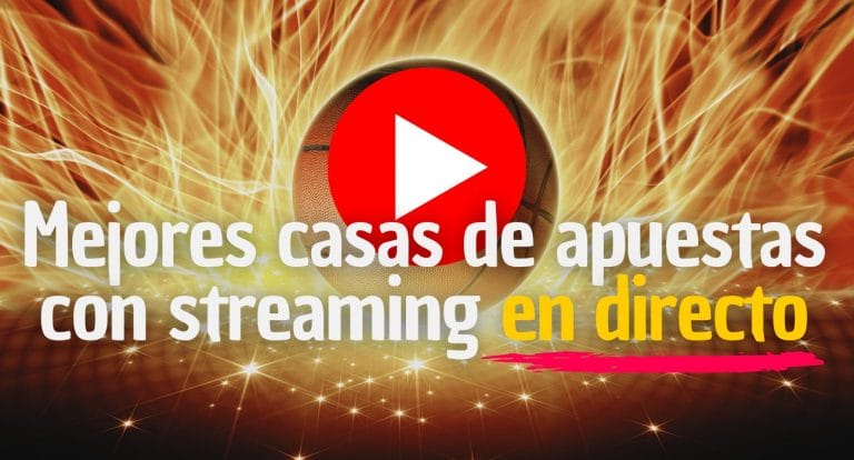 Mejores casas de apuestas con streaming en directo
